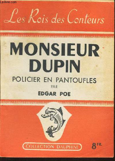 MONSIEUR DUPIN - POLICIER EN PANTOUFLES / LES ROIS DES CONTEURS / N6 DE LA COLLECTION DAUPHINE.