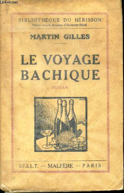 LE VOYAGE BACHIQUE / BIBLIOTHEQUE DU HERISSON.