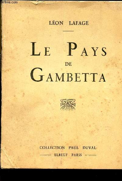 LE PAYS DE GAMBETTA / COLLECTION PAUL DUVAL
