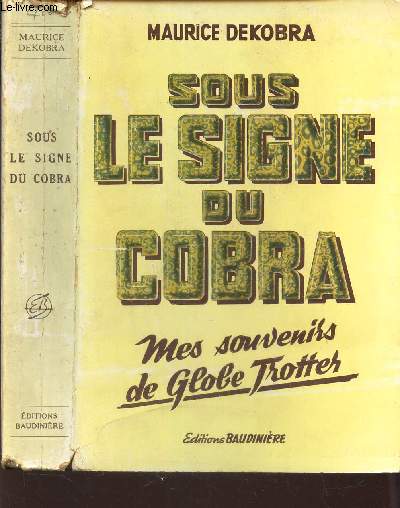 SOUS LE SIGNE DU COBRA - MES SOUVENIRS DE GLOBE TROTTER