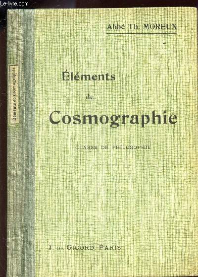 ELEMENTS DE COSMOGRAPHIE - CLASSE DE PHILOSOPHIE. / 4eme EDITION.