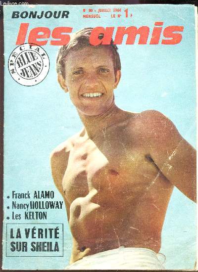BONJOUR LES AMIS - N30 - juillet 1964 - SPECIAL BLUE JEANS / FRANCK ALAMO - NANCY HOLLOWAY - LES KELTON - LA VERITE SUR SHEILA etc.