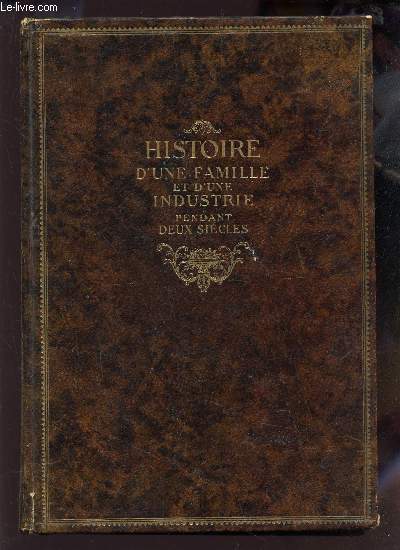 HISTOIRE D'UNE FEMME ET D'UNE INDUSTRIE PENDANT DEUX SIECLE 1723-1923