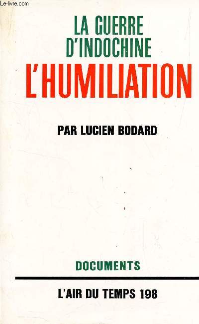 LA GUERRE D'INDOCHINE II / L'HUMILIATION