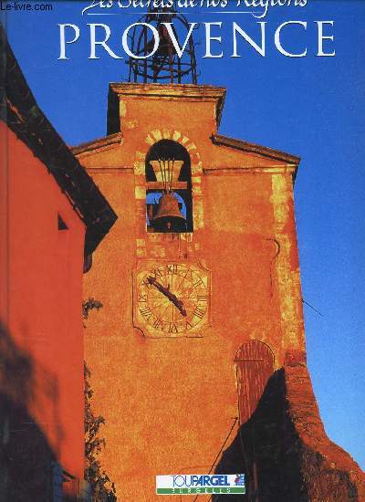 LES SECRETS DE NOS REGIONS PROVENCE