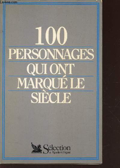 100 PERSONNAGES QUI ONT MANQUE LE SIECLE