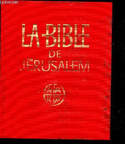 LA BIBLE DE JERUSALEM / LA SAINTE BIBLE