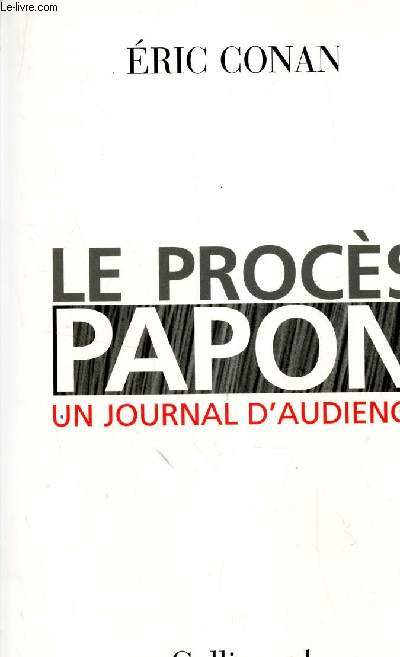 LE PROCES PAPON / UN JOURNAL D'AUDIENCE