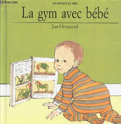LA GYM AVEC BEBE/ COLLECTION : MA MAMAN ET MOI