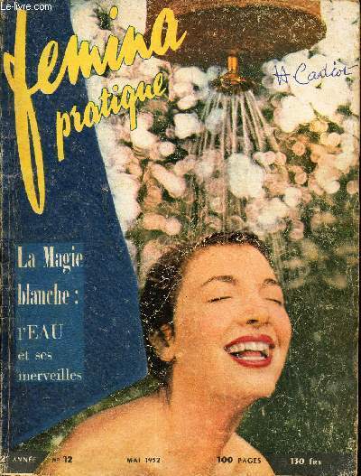 FEMINA PRATIQUE - N° 12 DE MAI 1952 / LA MAGIE BLANCHE : L'EAU ET SES MERVEILLES