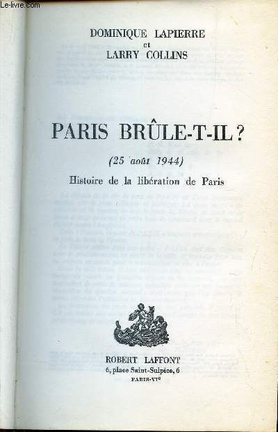 PARIS BRULE-T-IL? / (25 AOUT 1944) HISTOIRE DE LA LIBERATION DE PARIS