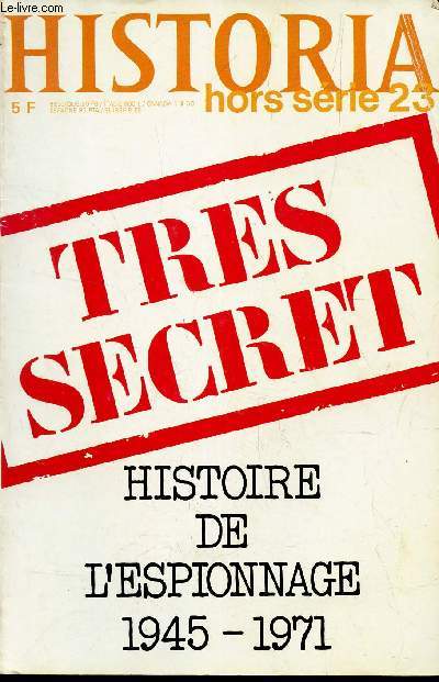 HISTORIA HORS SERIE N23/ TRES SECRET / HISTOIRE DE L'ESPIONNAGE 1945-1971