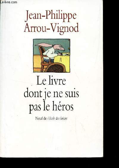 LE LIVRE DONT JE NE SUIS PAS LE HEROS