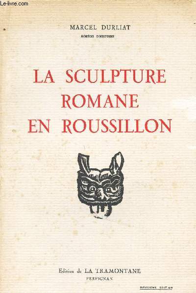 LA SCULPTURE ROMANE EN ROUSSILLON-TOME II - CORNEILLA-DE-CONFLENT ELNE