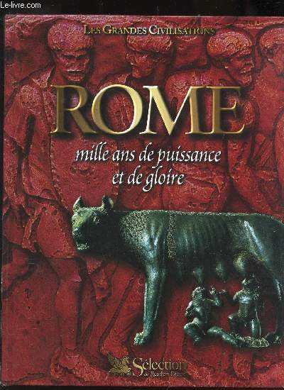 ROME MILLE ANS DE PUISSANCE ET DE GLOIRE