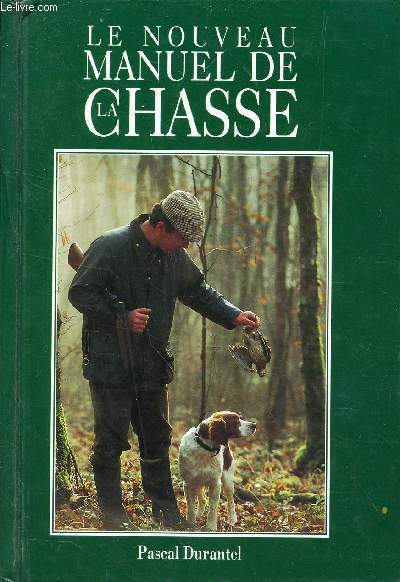 LE NOUVEAU MANUEL DE LA CHASSE