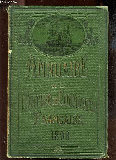 ANNUAIRE DE LA MARINE DE COMMERCE FRANCAISE / GUIDE DU COMMERCE D'IMPORATATION ET D'EXPORTATION