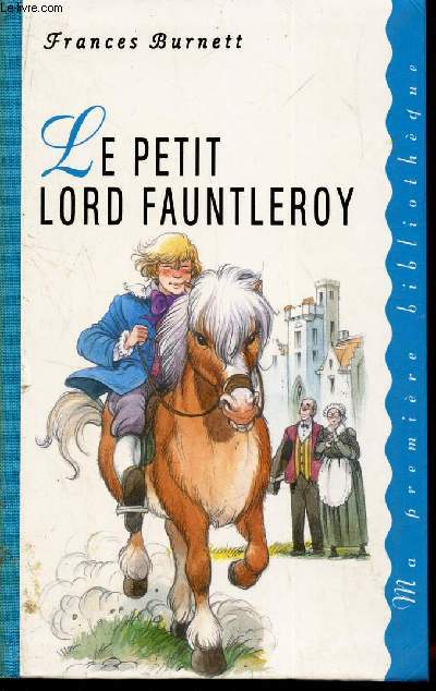 LE PETIT LORD FAUNTLEROY / COLLECTION : MA PREMIERE BIBLIOTHEQUE