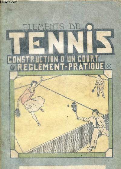 LE TENNIS - THEORIE ET PRATIQUE