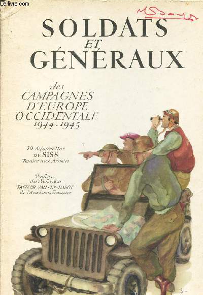 SOLDATS ET GENERAUX DES CAMPAGNES D'EUROPE OCCIDENTALE 1944-1945