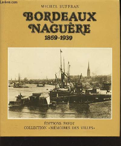 BORDEAUX NAGUERE 1859-1939