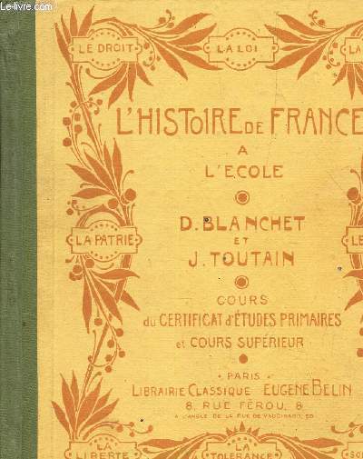 L'HISTOIRE DE FRANCE A L'ECOLE - Cours du certificat d'tudes primaires et cours suprieur - Trente-Quatrime Edition