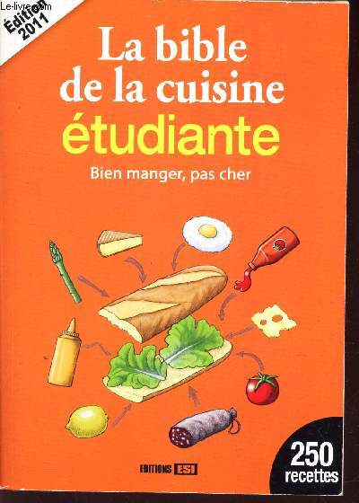 LA BIBLE DE LA CUISINE ETUDIANTE - BIEN MANGER, PAS CHER