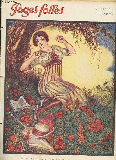 PAGES FOLLES - 5me anne - N13 - 30 MARS 1913 - ALCEE - CE QU'ELLES PORTENT - LES GANTS AU SPECTACLE - UN ROUAGE UTILE - MILORD L'ARSOUILLE - LE CODE MONDAIN