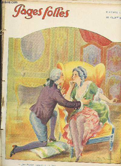 PAGES FOLLES - 5me anne - N14 - 6 AVRIL 1913 - LA LETTRE - SOBRIETE ANGLAISE - COLONELLES -LA VEILLEE DES ARMES - AMERICAINS - LA GERBE DE M. POINCARE - LA MARIAGE DES OFFICIERS - LE CODE MONDAIN