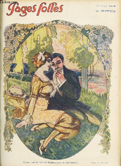 PAGES FOLLES - 5me anne - N24 - 15 JUIN 1913 - LE DEVOIR DES RICHES - SOYEZ BONS POUR LES ANIMAUX - MANIERES DE VOIR - UNE BONNE FILLE - DES MOTS - L'AUTOMOBILE - PENSEES - LE CODE MONDAIN -