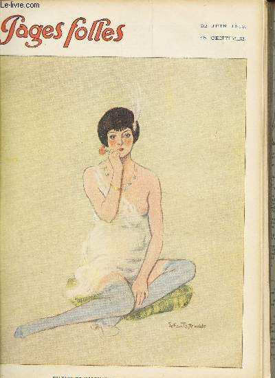 PAGES FOLLES - 5me anne - N25 - 22 JUIN 1913 - SON CHAPEAU ! - MOMES - CALAMITES - SE BIEN CONNAITRE - CONTRAT DE LOUAGE - UN VILAINE VENGEANCE - LE CODE MONDAIN