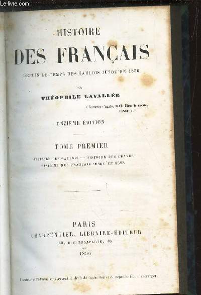 HISTOIRE DES FRANCAIS DEPUIS LE TEMPS DES GAULOIS JUSQU'EN 1830 - TOME I