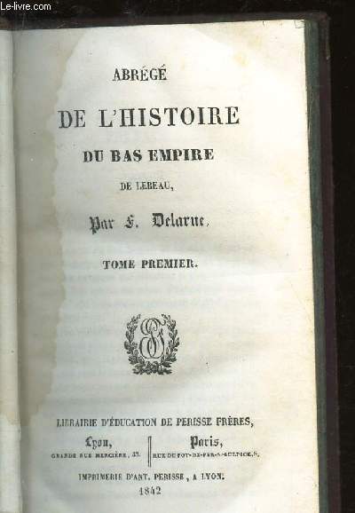 ABREGE DE L'HISTOIRE DU BAS EMPIRE DE LEBEAU TOME I