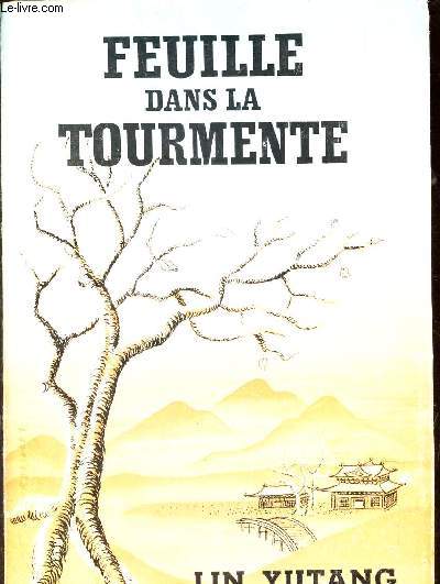 FEUILLE DANS LA TOURMENTE - UN ROMAN DE LA GUERRE EN CHINE.
