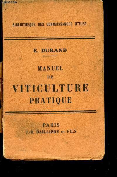 MANUEL DE VITICULTURE PRATIQUE / BIBLIOTHEQUE DES CONNAISSANCES UTILES.