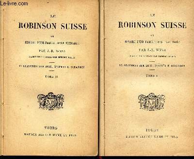 LE ROBINSON SUISSE - ou histoire d'une famille suisse naufrage - EN 2 VOLUMES - TOMES 1 + 2.