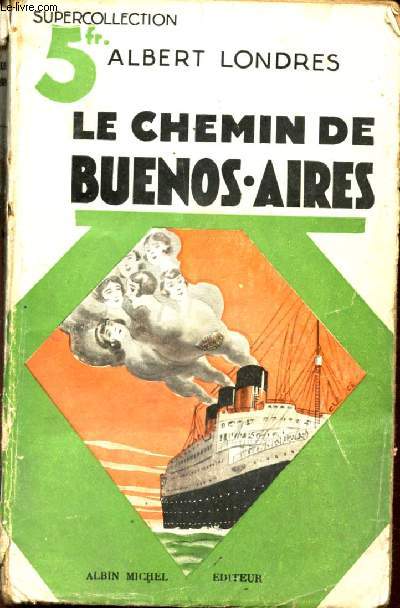 LE CHEMIN DE BUENOS-AIRES - (LA TRAITE DES BLANCHES).