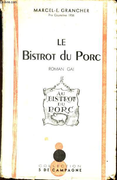 LE BISTROT DU PORC - ROMAN GAI / COLLECTION 5 DE CAMPAGNE.