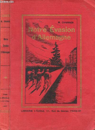 NOTRE EVASION D'ALLEMAND - EPISODE DE LA GRANDE GUERRE 1914-1918.
