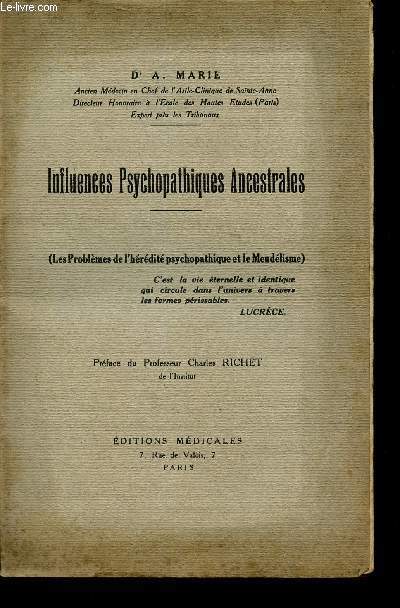 INFLUENCES PSYCHOPATHIQUES ANCESTRALES - (Les problemes de l'hrdit psychopathique et le Mendalisme).