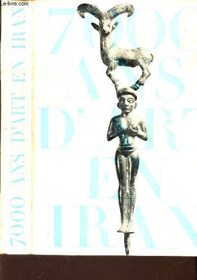 SEPT MILLE ANS D'ART EN IRAN - OCTOBRE 1961 - JANVIER 1962 / PETIT PALAIS.