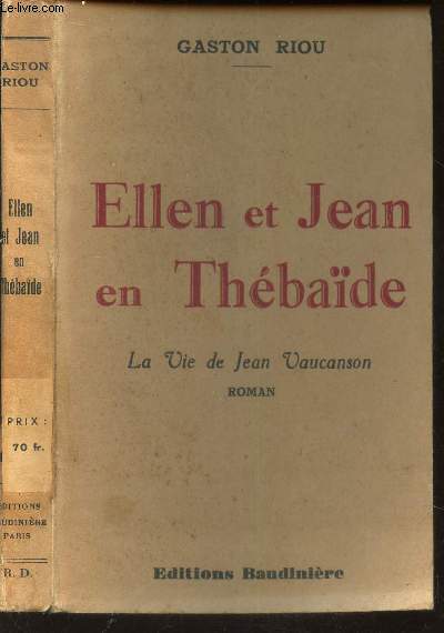 ELLEN ET JEAN EN THEBAIDE - LA VIE DE JEAN VAUCANSON .