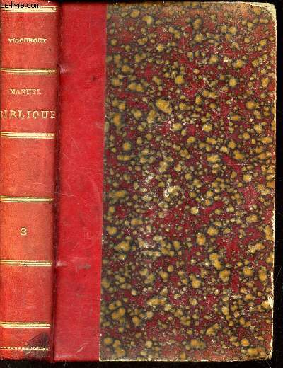 MANUEL BIBLIQUE ou cours d'ecriture Sainte - A L'USAGE DES SEMINAIRES - NOUVEAU TESTAMENT PAR L. BACUEZ / 2E EDITION.