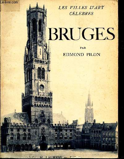 BRUGES - LES VILLES D'ART CELEBRES.