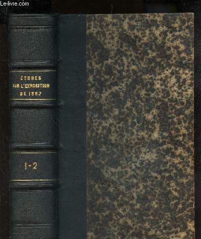 ETUDES DE L'EXPOSITION DE 1867 ou les archives de l'industrie au XIXe SIECLE / EN UN SEUL VOLUME - 2 TOMES  1ere serie -FASCICULES 1  5 + 2e serie - FASCICULES 6  10.