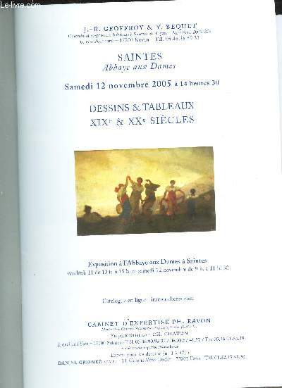 Catalogue de vente aux encheres - DESSINS ET TABLEAUX XIXe & XXe SIECLES - 12 NOVEMBRE 2005 - Exposition a l'Abbaye aux Dames de Saintes.