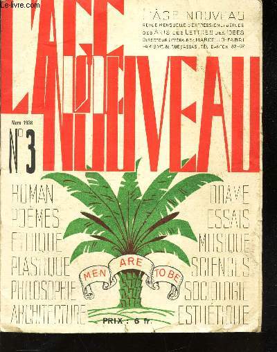 L'AGE NOUVEAU - N3 - MARS 138 / Ethique - Axes -Apercus - des socits parfaites, polylogue - Essai sur le perfectionnement du criterrium artistique - Paix et libert etc...