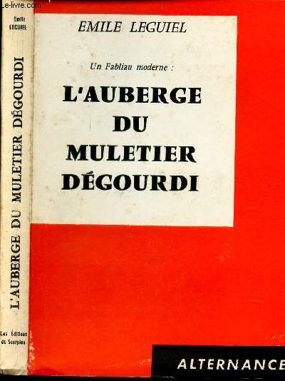 UN FABLIAU MODERNE : L'AUBERGE DU MULETIER DEGOURDI / COLLECTION ALTERNANCE.