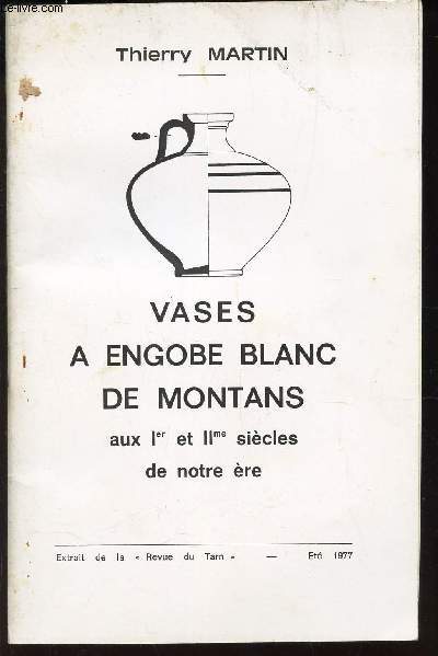 VASES A ENGOBE BLANC DE MONTANS- AU 1er ET IIeme SIECLES DE NOTRE ERE / extrait de la 