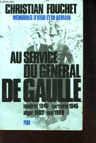 AU SERVICE DU GENERAL DE GAULLE - LONDRES 1940 - VARSOVIE 1945 - ALGER 1962 - mAI 1962 / COLLECTION 